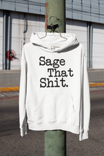 Load image into Gallery viewer, Sage That Shit. Unisex Hoodie
