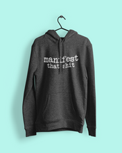 Load image into Gallery viewer, Manifest That Shit. Unisex Hoodie
