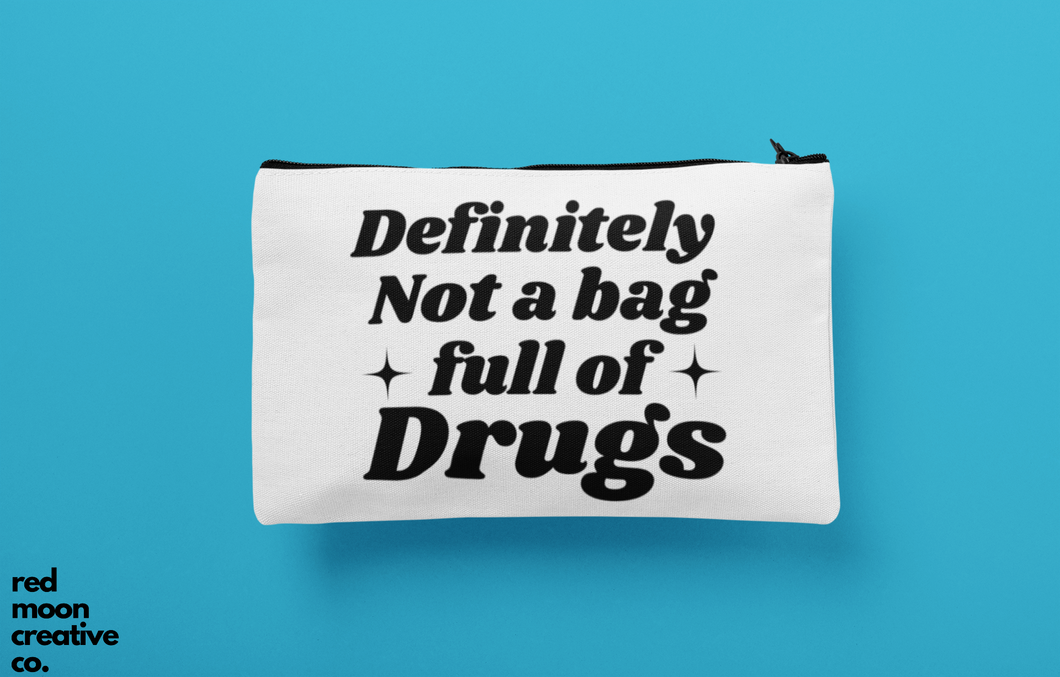 Def Not A Bag Full Of Drugs Zipper Pouch Makeup Bag
