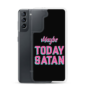 Maybe Today Satan Samsung Case