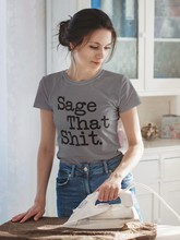 Load image into Gallery viewer, Sage That Shit Unisex Tee
