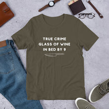 Load image into Gallery viewer, True Crime Glass of Wine In Bed By 9 | Crime Junkie | Murder Mystery | serial Killer Tee | Short-Sleeve Unisex T-Shirt
