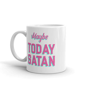 Maybe Today Satan Ceramic Coffee Mug