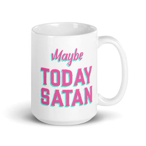 Maybe Today Satan Ceramic Coffee Mug